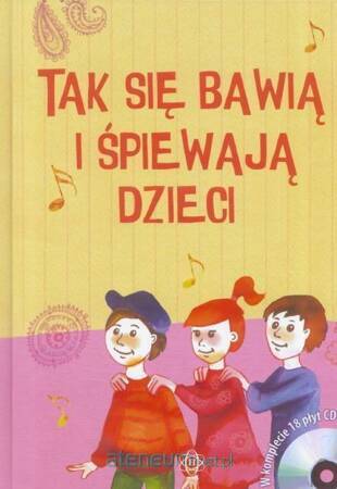 Tak Się Bawią I Śpiewają Dzieci