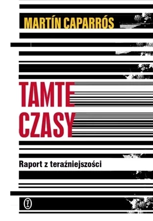 Tamte czasy. Raport z teraźniejszości