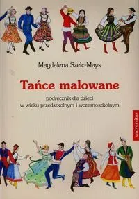 Tańce malowane. Podręcznik dla dzieci...