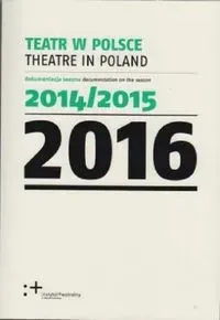 Teatr w Polsce 2017 Dokumentacja sezonu 2015/16