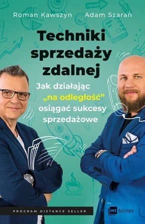 Techniki sprzedaży zdalnej. Jak działając „na odległość”, osiągać sukcesy sprzedażowe