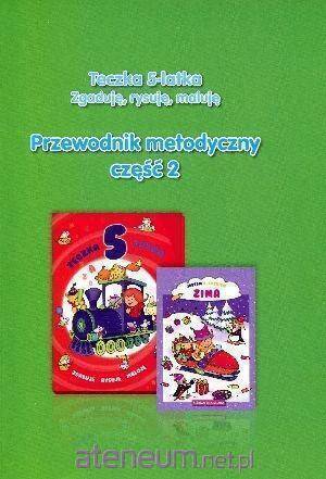 Teczka 5-latka. Zgaduję... Przewodnik  metodyczny cz.2