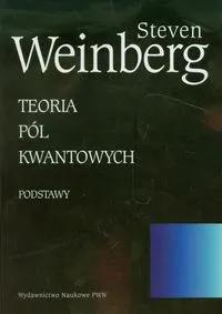 Teoria pól kwantowych Tom 1