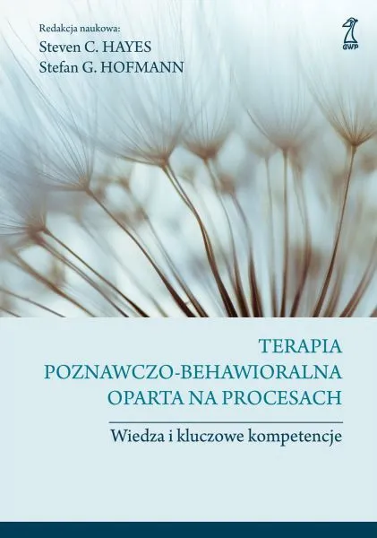 Terapia poznawczo-behawioralna oparta na procesach. Wiedza i kluczowe kompetencje