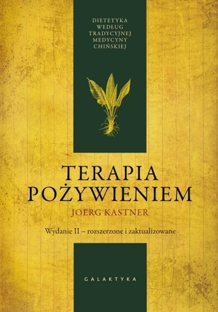 Terapia pożywieniem. Dietetyka według tradycyjnej medycyny chińskiej wyd. 2023