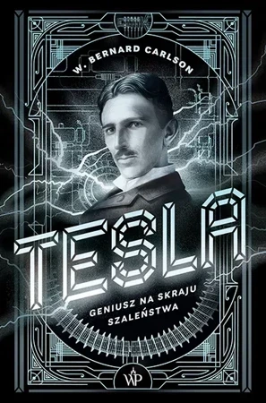 Tesla. Geniusz na skraju szaleństwa