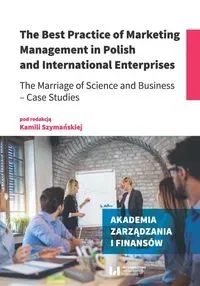 The Best Practice of Marketing Management in Polish and International Enterprises