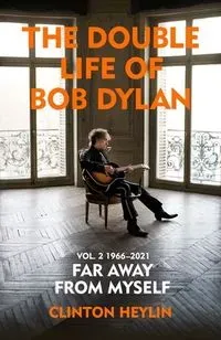 The Double Life of Bob Dylan Vol. 2 1966-2021