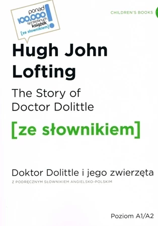 The story of doctor dolittle Doktor Dolittle i jego zwierzęta z podręcznym słownikiem angielsko-polskim