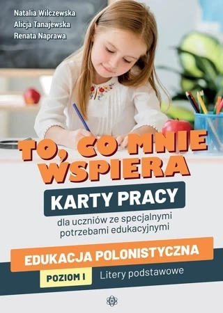 To co mnie wspiera Karty pracy dla uczniów ze specjalnymi potrzebami edukacyjnymi