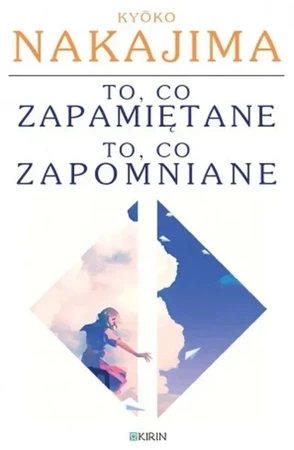 To, co zapamiętane to, co zapomniane