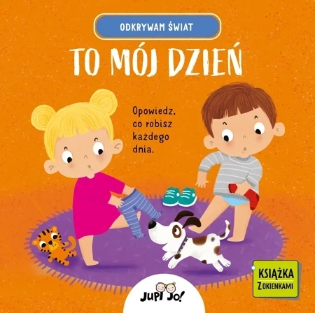 To mój dzień. Książka z okienkami. Odkrywam świat