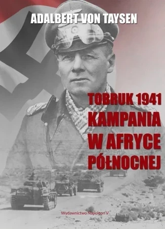 Tobruk 1941. Kampania w Afryce Północnej