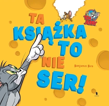 Tom i Jerry. Ta książka to nie ser!