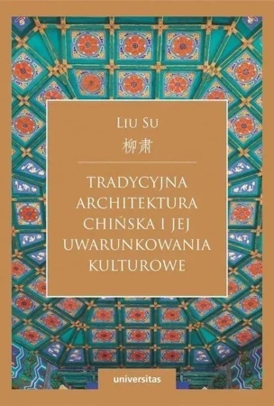 Tradycyjna architektura chińska i jej uwarunkowania kulturowe