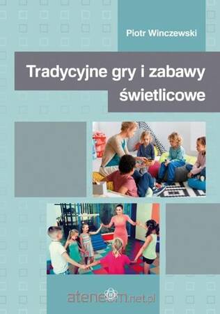 Tradycyjne gry i zabawy świetlicowe