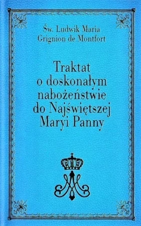 Traktat o doskonałym nabożeństwie do... wyd. II