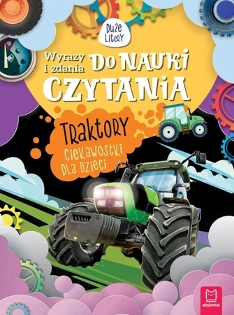 Traktory, Ciekawostki dla dzieci. Wyrazy i zdania do nauki czytania. Duże litery