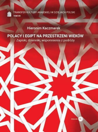 Transfer Kultury Arabskiej W Dziejach Polski Tom VII