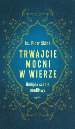 Trwajcie mocni w wierze