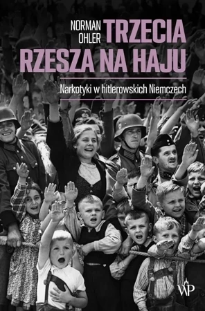 Trzecia Rzesza na haju. Narkotyki w hitlerowskich Niemczech