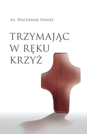 Trzymając w ręku krzyż w.2