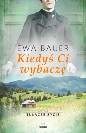 Tułacze życie. Kiedyś Ci wybaczę