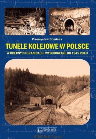 Tunele kolejowe w Polsce w obecnych granicach, wybudowane do 1945 roku