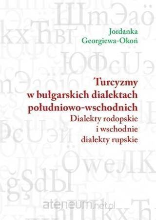 Turcyzmy w bułgarskich dialektach południowo-wsch.