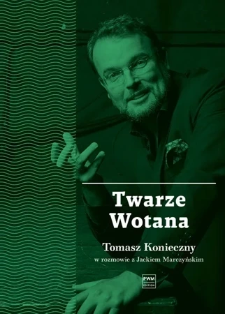 Twarze Wotana. Tomasz Konieczny w rozmowie z Jackiem Marczyńskim