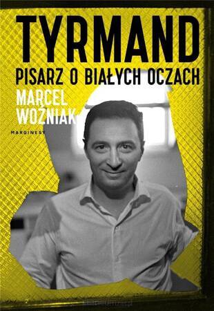 Tyrmand. Pisarz o białych oczach