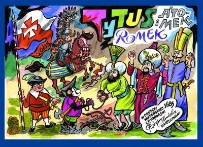 Tytus Romek i A'Tomek w odsieczy Wiedeńskiej 1683 roku z wyobraźni Papcia Chmiela narysowani