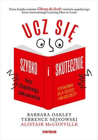 Ucz się szybko i skutecznie bez zbędnego zakuwania. Poradnik dla dzieci i młodzieży