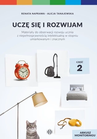 Uczę się i rozwijam arkusz monitoringu część 2 materiały do obserwacji rozwoju ucznia z niepełnosprawnością intelektualną w stopniu umiarkowanym i znacznym