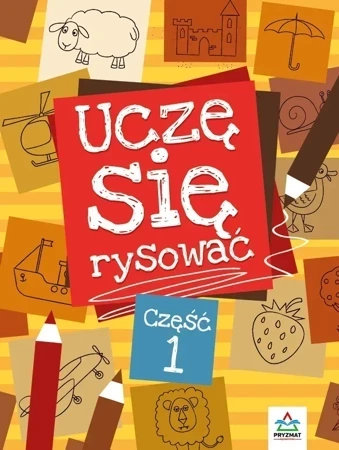 Uczę się rysować. Część 1 wyd. 2