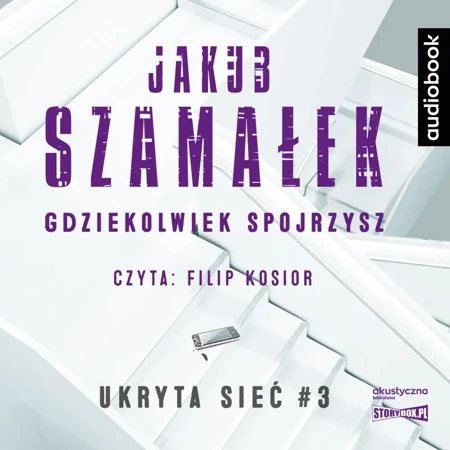 Ukryta sieć T.3 Gdziekolwiek spojrzysz audiobook