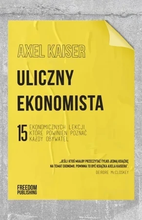 Uliczny ekonomista.15 ekonomicznych lekcji, które powinien poznać każdy obywatel