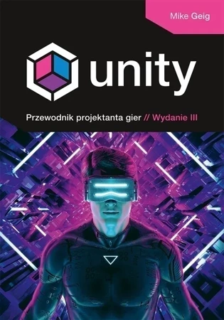 Unity. Przewodnik projektanta gier (wydanie III)