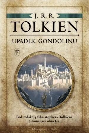 Upadek Gondolinu. Pod redakcją Christophera Tolkiena