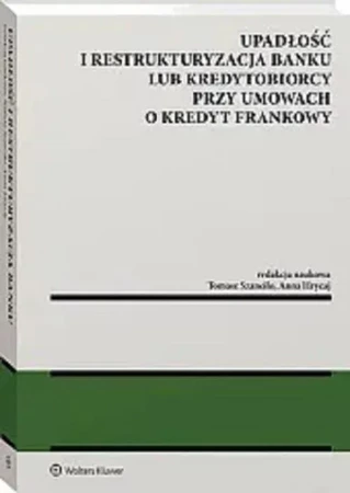 Upadłość i restrukturyzacja banku lub kredytobiorcy przy umowach o kredyt frankowy [PRZEDSPRZEDAŻ]