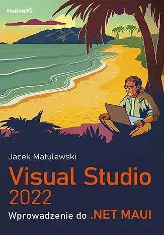 Visual Studio 2022. Wprowadzenie do .NET MAUI