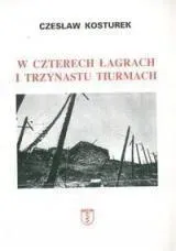 W czterech łagrach i trzynastu tiurmach