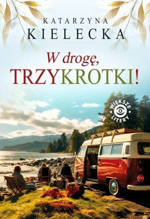 W drogę, Trzykrotki!