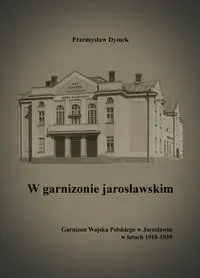 W garnizonie jarosławskim