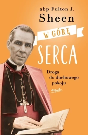 W górę serca. Droga do duchowego pokoju wyd. 2022