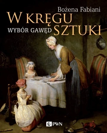 W kręgu sztuki. Wybór gawęd