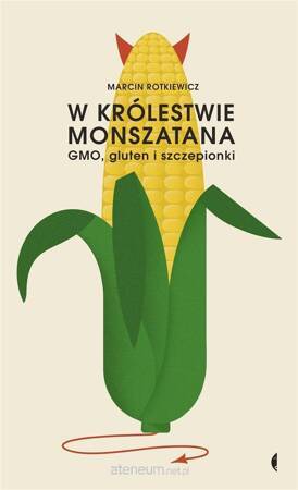 W królestwie Monszatana. GMO, gluten i szczepionki (wyd. 2022)