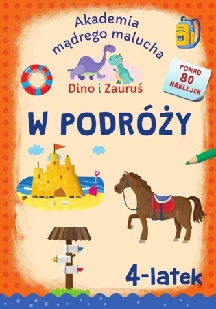 W podróży. Dino i Zauruś 4-latek. Akademia mądrego malucha