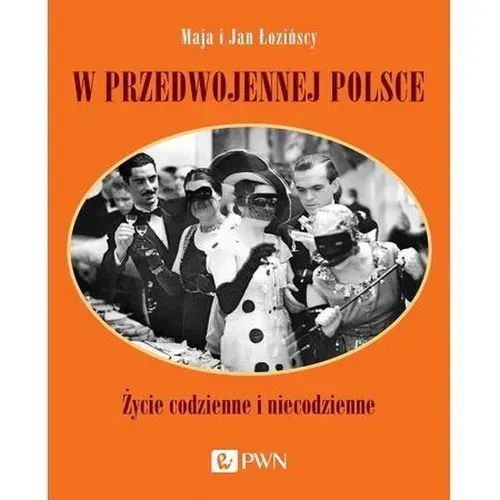 W przedwojennej Polsce. Życie codzienne i niecodzienne