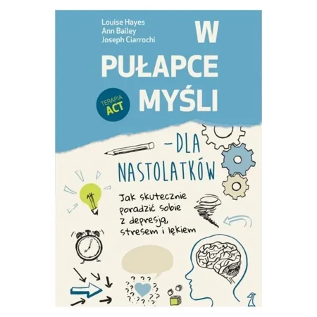 W pułapce myśli. Dla nastolatków wyd. 2